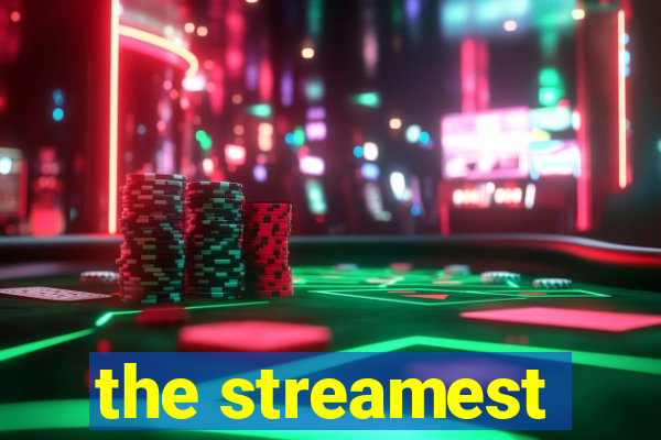 the streamest